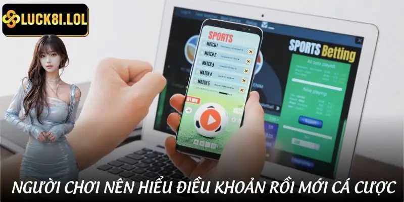 Người chơi nên đọc và hiểu rõ điều khoản sử dụng để không bị thiệt thòi